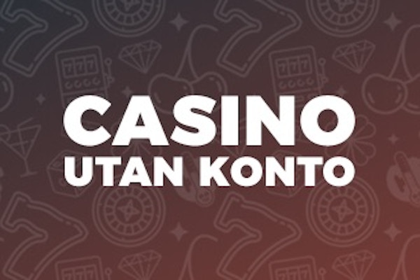 Casino Utan Konto och Registrering